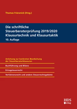 Abbildung von Fränznick (Hrsg.) | Die schriftliche Steuerberaterprüfung 2019/2020 Klausurtechnik und Klausurtaktik | 10. Auflage | 2019 | beck-shop.de