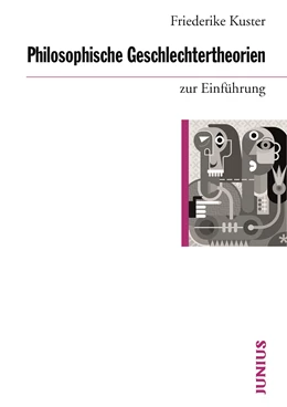 Abbildung von Kuster | Philosophische Geschlechtertheorien zur Einführung | 1. Auflage | 2019 | beck-shop.de