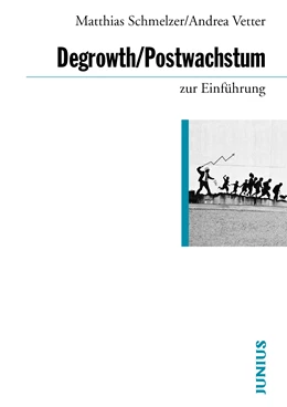 Abbildung von Schmelzer / Vetter | Degrowth / Postwachstum zur Einführung | 1. Auflage | 2019 | beck-shop.de