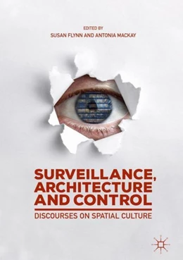 Abbildung von Flynn / Mackay | Surveillance, Architecture and Control | 1. Auflage | 2019 | beck-shop.de