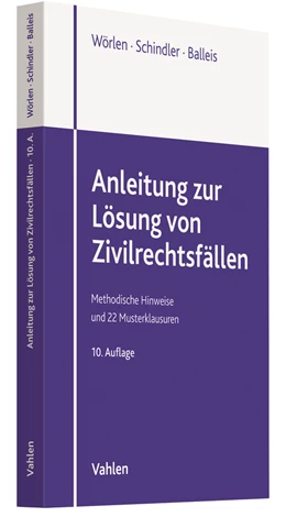 Abbildung von Wörlen / Schindler | Anleitung zur Lösung von Zivilrechtsfällen | 10. Auflage | 2020 | beck-shop.de