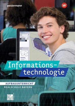 Abbildung von Begemann / Deiml | Informationstechnologie. Schülerband Aufbauunterricht. Realschulen in Bayern | 1. Auflage | 2019 | beck-shop.de