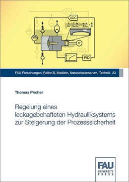 Abbildung von Pircher | Regelung eines leckagebehafteten Hydrauliksystems zur Steigerung der Prozesssicherheit | 1. Auflage | 2018 | beck-shop.de