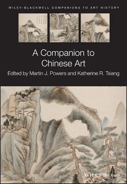 Abbildung von Powers / Tsiang | A Companion to Chinese Art | 1. Auflage | 2022 | beck-shop.de