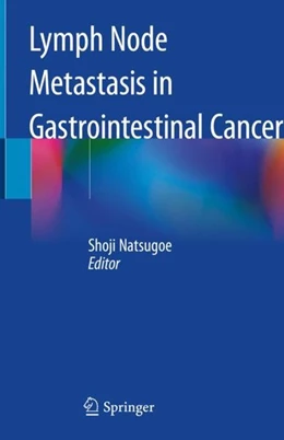 Abbildung von Natsugoe | Lymph Node Metastasis in Gastrointestinal Cancer | 1. Auflage | 2019 | beck-shop.de