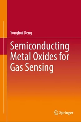 Abbildung von Deng | Semiconducting Metal Oxides for Gas Sensing | 1. Auflage | 2019 | beck-shop.de