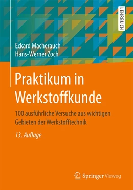 Abbildung von Macherauch / Zoch | Praktikum in Werkstoffkunde | 13. Auflage | 2019 | beck-shop.de