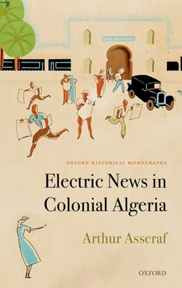Abbildung von Asseraf | Electric News in Colonial Algeria | 1. Auflage | 2019 | beck-shop.de