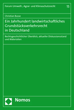 Abbildung von Busse | Ein Jahrhundert landwirtschaftliches Grundstücksverkehrsrecht in Deutschland | 1. Auflage | 2019 | beck-shop.de