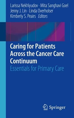 Abbildung von Nekhlyudov / Goel | Caring for Patients Across the Cancer Care Continuum | 1. Auflage | 2019 | beck-shop.de