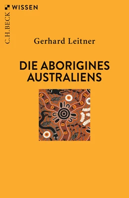 Abbildung von Leitner, Gerhard | Die Aborigines Australiens | 3. Auflage | 2019 | 2389 | beck-shop.de
