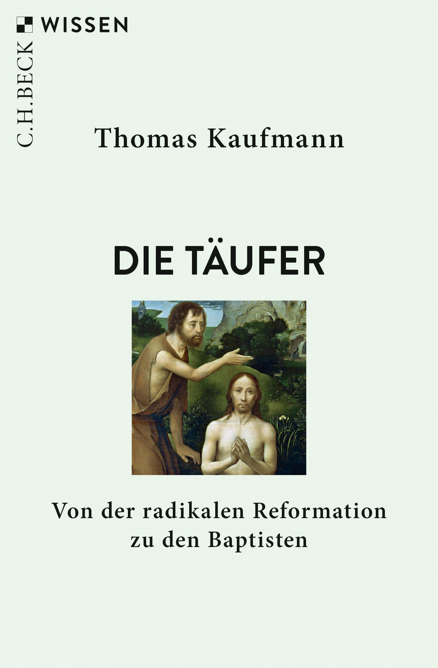 Cover: Kaufmann, Thomas, Die Täufer
