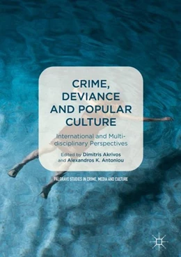 Abbildung von Akrivos / Antoniou | Crime, Deviance and Popular Culture | 1. Auflage | 2019 | beck-shop.de
