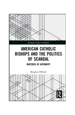 Abbildung von O'Keefe | American Catholic Bishops and the Politics of Scandal | 1. Auflage | 2019 | beck-shop.de