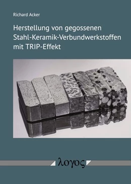 Abbildung von Acker | Herstellung von gegossenen Stahl-Keramik-Verbundwerkstoffen mit TRIP-Effekt | 1. Auflage | 2018 | beck-shop.de
