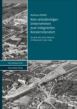 Abbildung von Pfaffel | Vom selbständigen Unternehmen zum integrierten Konzernstandort | 1. Auflage | 2019 | beck-shop.de