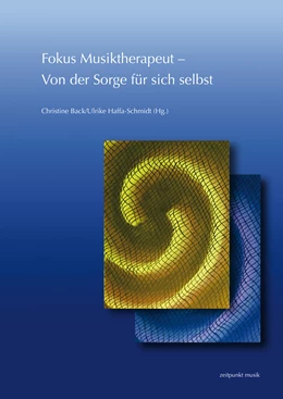 Abbildung von Back / Haffa-Schmidt | Fokus Musiktherapeut – Von der Sorge für sich selbst | 1. Auflage | 2019 | beck-shop.de