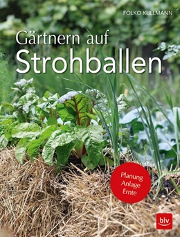 Abbildung von Kullmann | Gärtnern auf Strohballen | 1. Auflage | 2018 | beck-shop.de