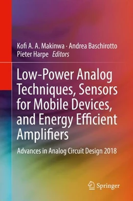 Abbildung von Makinwa / Baschirotto | Low-Power Analog Techniques, Sensors for Mobile Devices, and Energy Efficient Amplifiers | 1. Auflage | 2019 | beck-shop.de
