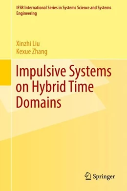Abbildung von Liu / Zhang | Impulsive Systems on Hybrid Time Domains | 1. Auflage | 2019 | beck-shop.de