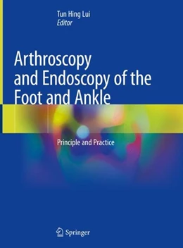 Abbildung von Lui | Arthroscopy and Endoscopy of the Foot and Ankle | 1. Auflage | 2019 | beck-shop.de