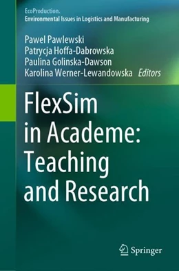 Abbildung von Pawlewski / Hoffa-Dabrowska | FlexSim in Academe: Teaching and Research | 1. Auflage | 2019 | beck-shop.de