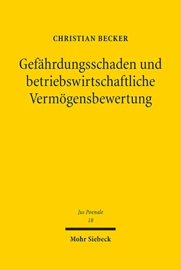 Abbildung von Becker | Gefährdungsschaden und betriebswirtschaftliche Vermögensbewertung | 1. Auflage | 2019 | 18 | beck-shop.de