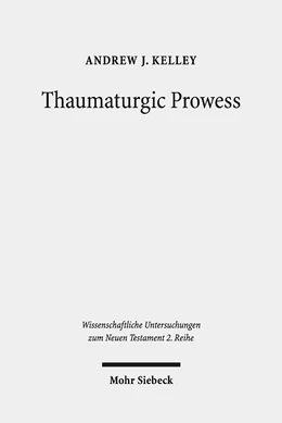 Abbildung von Kelley | Thaumaturgic Prowess | 1. Auflage | 2019 | 491 | beck-shop.de