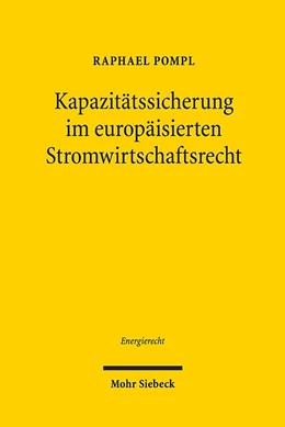 Abbildung von Pompl | Kapazitätssicherung im europäisierten Stromwirtschaftsrecht | 1. Auflage | 2019 | 23 | beck-shop.de