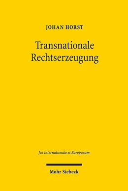 Abbildung von Horst | Transnationale Rechtserzeugung | 1. Auflage | 2019 | 152 | beck-shop.de
