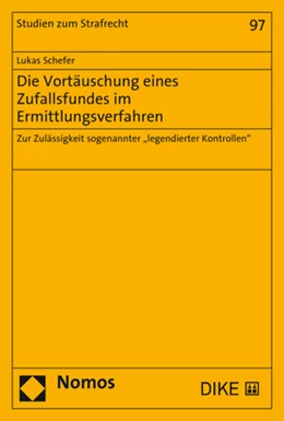 Abbildung von Schefer | Die Vortäuschung eines Zufallsfundes im Ermittlungsverfahren | 1. Auflage | 2019 | 97 | beck-shop.de