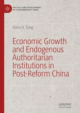 Abbildung von Tung | Economic Growth and Endogenous Authoritarian Institutions in Post-Reform China | 1. Auflage | 2019 | beck-shop.de