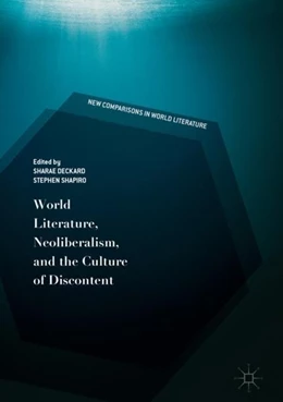 Abbildung von Deckard / Shapiro | World Literature, Neoliberalism, and the Culture of Discontent | 1. Auflage | 2019 | beck-shop.de