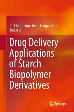 Abbildung von Chen / Xie | Drug Delivery Applications of Starch Biopolymer Derivatives | 1. Auflage | 2019 | beck-shop.de