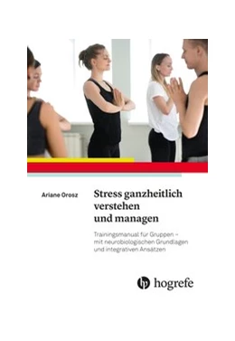 Abbildung von Orosz | Stress ganzheitlich verstehen und managen | 1. Auflage | 2019 | beck-shop.de