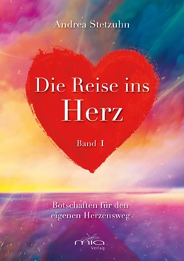 Abbildung von Stetzuhn | Die Reise ins Herz Band 1 | 1. Auflage | 2019 | beck-shop.de