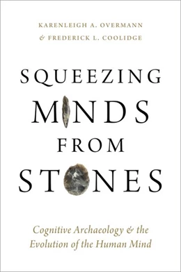 Abbildung von Overmann / Coolidge | Squeezing Minds From Stones | 1. Auflage | 2019 | beck-shop.de