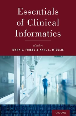 Abbildung von Frisse / Misulis | Essentials of Clinical Informatics | 1. Auflage | 2019 | beck-shop.de