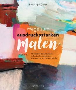 Abbildung von Magill-Oliver | Wege zum ausdrucksstarken Malen | 1. Auflage | 2019 | beck-shop.de