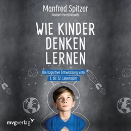 Abbildung von Spitzer / Herschkowitz | Wie Kinder denken lernen | 1. Auflage | 2018 | beck-shop.de
