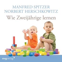 Abbildung von Spitzer / Herschkowitz | Wie Zweijährige lernen | 1. Auflage | 2018 | beck-shop.de