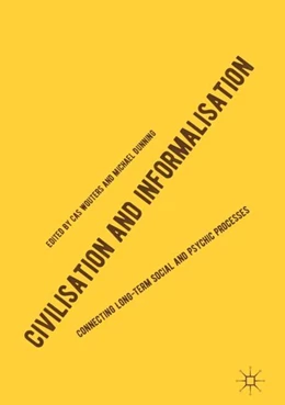 Abbildung von Wouters / Dunning | Civilisation and Informalisation | 1. Auflage | 2019 | beck-shop.de