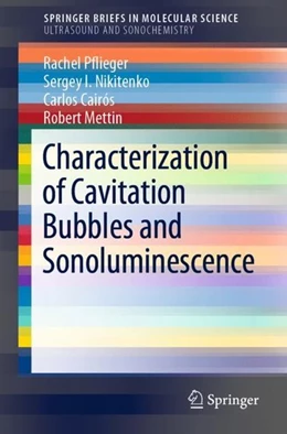Abbildung von Pflieger / Nikitenko | Characterization of Cavitation Bubbles and Sonoluminescence | 1. Auflage | 2019 | beck-shop.de