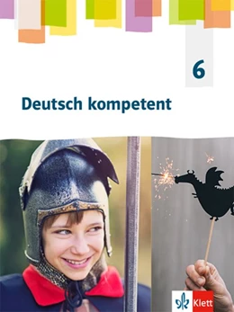 Abbildung von Deutsch kompetent 6. Allgemeine Ausgabe Gymnasium. Schülerbuch Klasse 6 | 1. Auflage | 2019 | beck-shop.de
