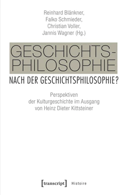 Abbildung von Blänkner / Schmieder | Geschichtsphilosophie nach der Geschichtsphilosophie? | 1. Auflage | 2021 | beck-shop.de