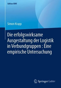Abbildung von Krapp | Die erfolgswirksame Ausgestaltung der Logistik in Verbundgruppen : Eine empirische Untersuchung | 1. Auflage | 2019 | beck-shop.de