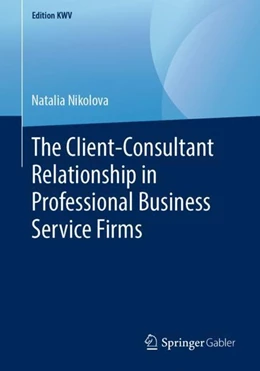 Abbildung von Nikolova | The Client-Consultant Relationship in Professional Business Service Firms | 1. Auflage | 2019 | beck-shop.de