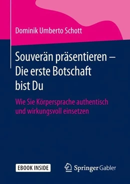 Abbildung von Schott | Souverän präsentieren - Die erste Botschaft bist Du | 1. Auflage | 2019 | beck-shop.de