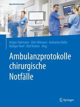 Abbildung von Siekmann / Uhlmann | Ambulanzprotokolle chirurgische Notfälle | 1. Auflage | 2019 | beck-shop.de