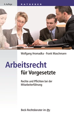 Abbildung von Hromadka / Maschmann | Arbeitsrecht für Vorgesetzte | 6. Auflage | 2020 | 51239 | beck-shop.de